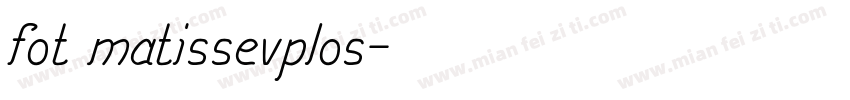 fot matissevplos字体转换